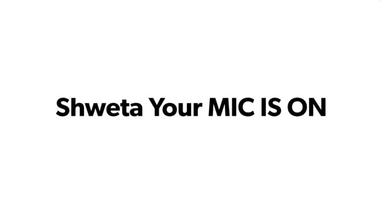 shweta your mic is on