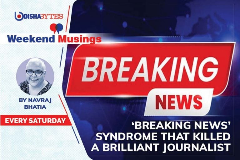 ‘Breaking News’ Syndrome That Killed A Brilliant Journalist