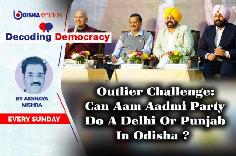 Outlier Challenge: Can Aam Aadmi Party Do A Delhi Or Punjab In Odisha?