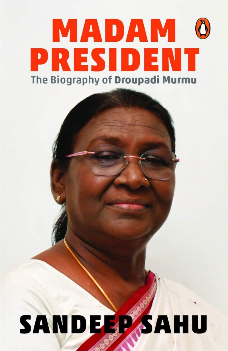 Sandeep Sahu’s ‘Madam President’ An Inspiring Narrative Of Droupadi Murmu’s Life